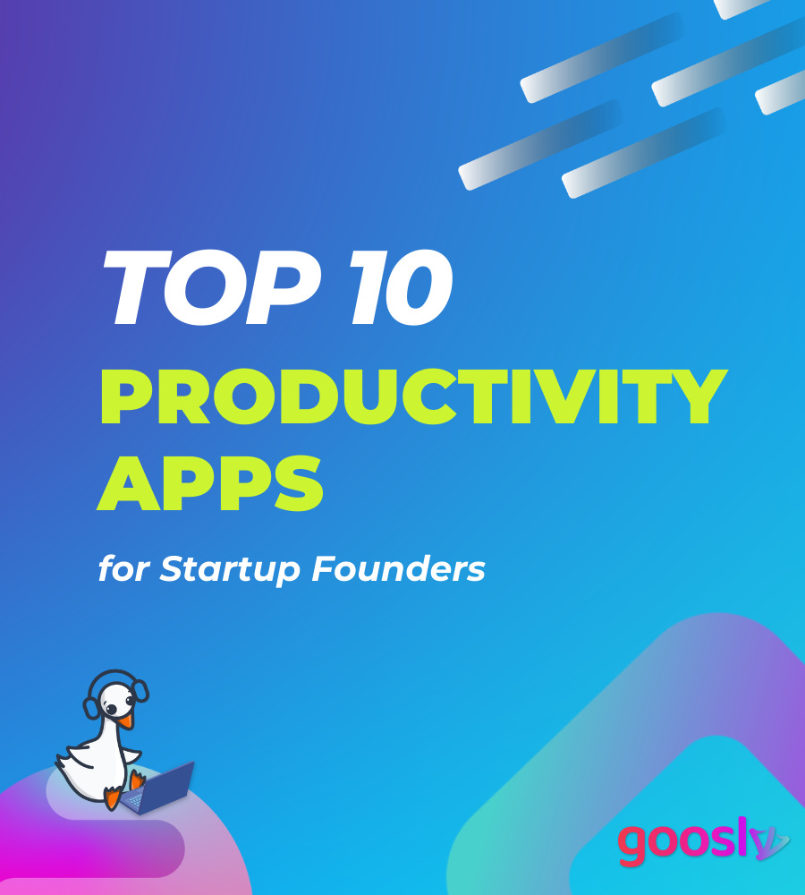10 Productivity Apps for Startup Founders - Goosly